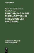 Cover-Bild zum Titel 'Einführung in die Thermodynamik irreversibler Prozesse' von 'Hans-Werner Kammer, Kurt Schwabe'