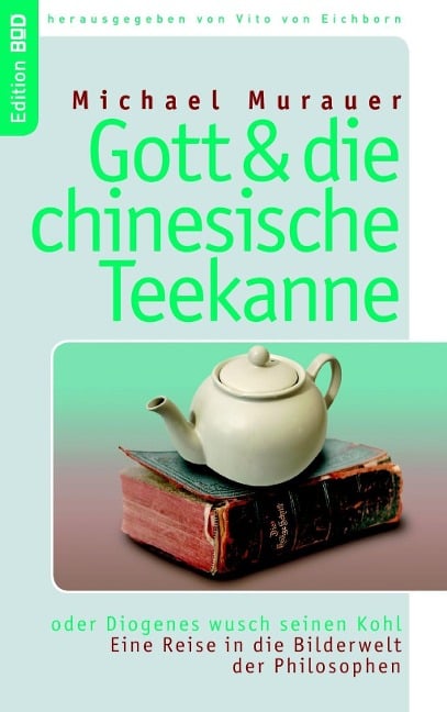 Gott und die chinesische Teekanne - Michael Murauer
