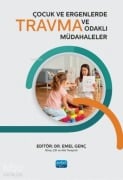 Cover-Bild zum Titel 'Cocuk ve Ergenlerde Travma ve Travma Odakli Müdahaleler' von 'Emel Genc'