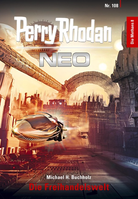 Perry Rhodan Neo 108: Die Freihandelswelt - Michael H. Buchholz