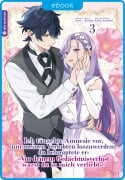 Cover-Bild zum Titel 'Ich täuschte Amnesie vor, um meinen Verlobten loszuwerden, da behauptete er: "Vor deinem Gedächtnisverlust warst du in mich verliebt." 03' von 'Kotoko, Yone, Esora Amaichi'