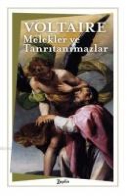 Melekler ve Tanritanimazlar - Francois Marie Arouet Voltaire