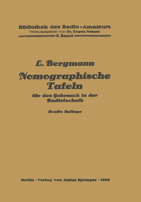 Nomographische Tafeln für den Gebrauch in der Radiotechnik - Ludwig Bergmann