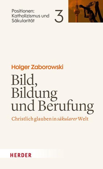 Bild, Bildung und Berufung - Holger Zaborowski