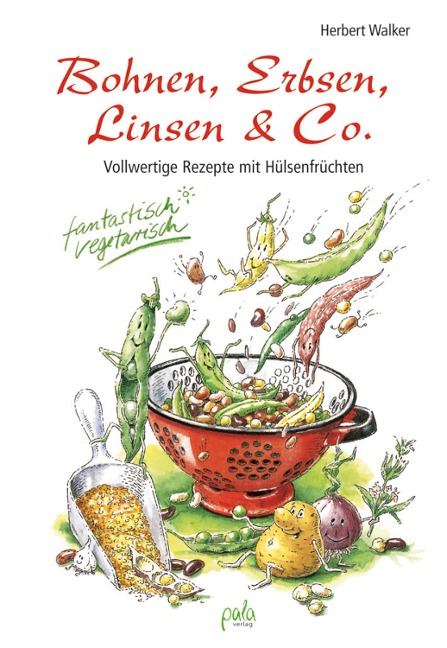 Bohnen, Erbsen, Linsen & Co. - Herbert Walker