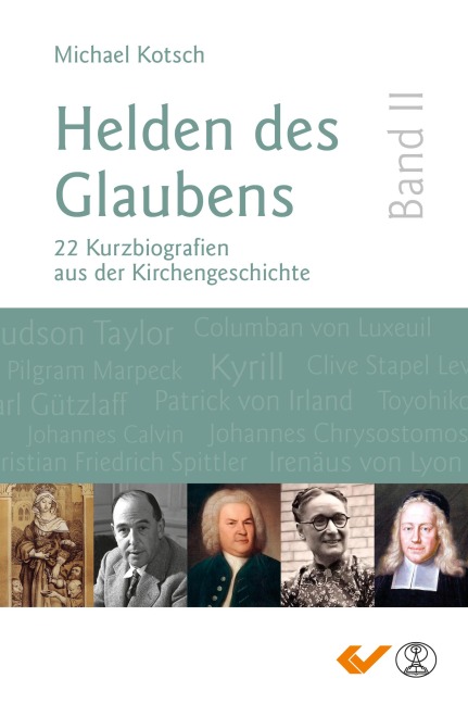 Helden des Glaubens Band 2 - Michael Kotsch