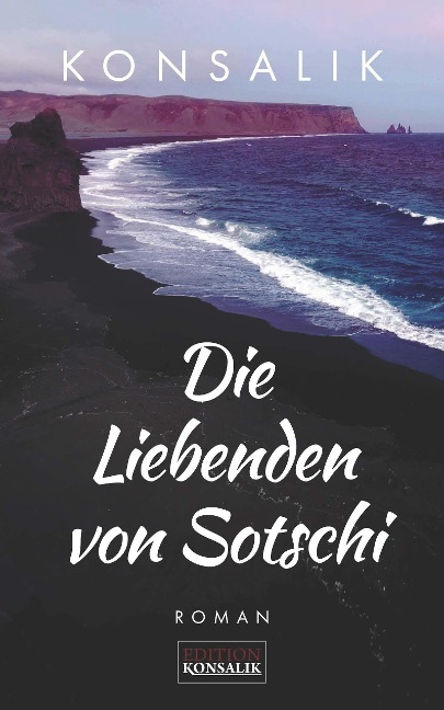 Die Liebenden von Sotschi - Heinz G. Konsalik