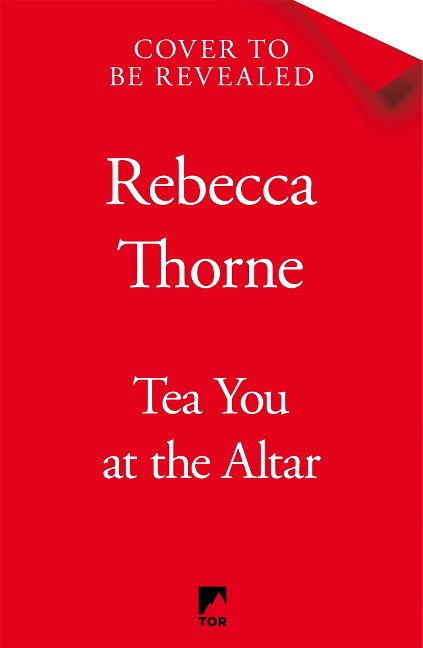 Tea You at the Altar - Rebecca Thorne