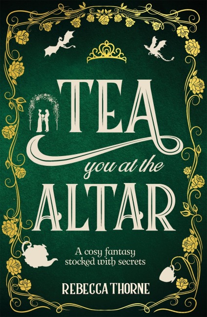 Tea You at the Altar - Rebecca Thorne