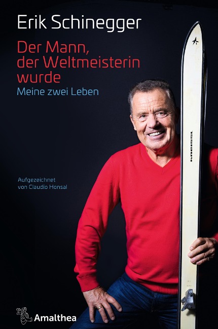 Der Mann, der Weltmeisterin wurde - Erik Schinegger, Claudio Honsal