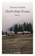 Cover-Bild zum Titel 'Dorf ohne Franz' von 'Verena Dolovai'