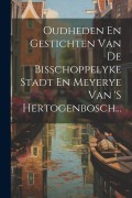 Cover-Bild zum Titel 'Oudheden En Gestichten Van De Bisschoppelyke Stadt En Meyerye Van 's Hertogenbosch...' von 'Anonymous'