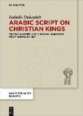 Arabic Script on Christian Kings - Isabelle Dolezalek