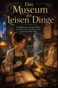 Cover-Bild zum Titel 'Das Museum der leisen Dinge' von 'Flora Honeycutt'