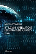Cover-Bild zum Titel 'Istruzioni matematiche per sopravvivere al pianeta' von 'Roberto Boccafogli'