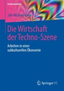 Cover-Bild zum Titel 'Die Wirtschaft der Techno-Szene' von 'Jan-Michael Kühn'