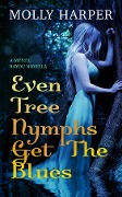 Cover-Bild zum Titel 'Even Tree Nymphs Get the Blues' von 'Molly Harper'