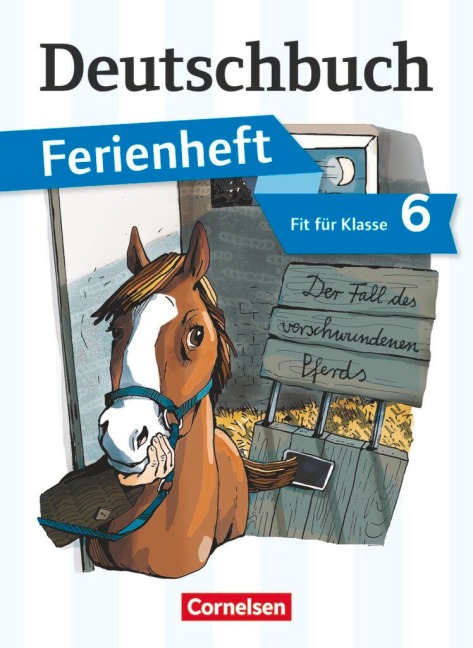 Deutschbuch Vorbereitung Klasse 6 Gymnasium. Das Geheimnis des verschwundenen Pferds - Deborah Mohr