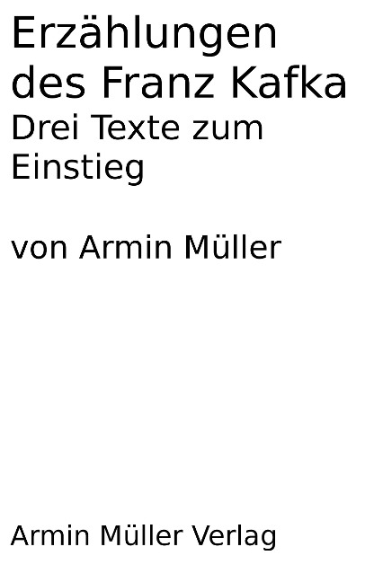 Erzählungen des Franz Kafka - Armin Müller, Franz Kafka