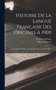 Cover-Bild zum Titel 'Histoire De La Langue Française Des Origines À 1900: Le Français En France Et Hors De France Au Xviie Siècle' von 'Ferdinand Brunot, Charles Bruneau'