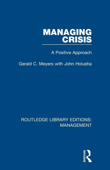 Managing Crisis - Gerald C. Meyers, John Holusha