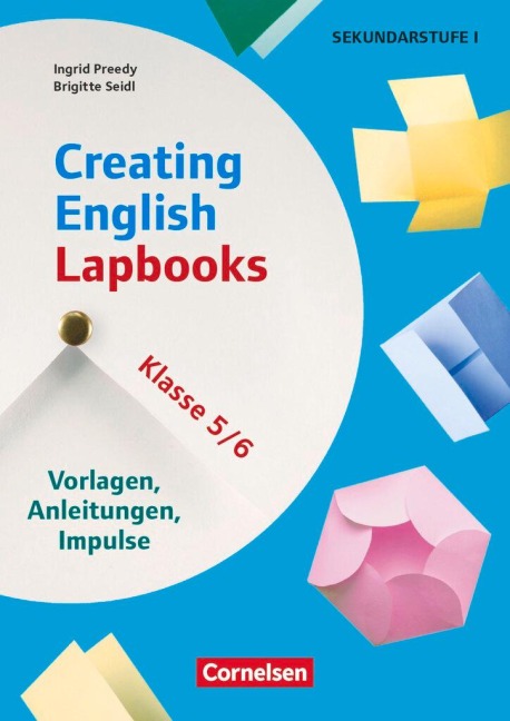 Creating English Lapbooks - Klasse 5/6 - Vorlagen, Anleitungen, Impulse - Ingrid Preedy, Brigitte Seidl