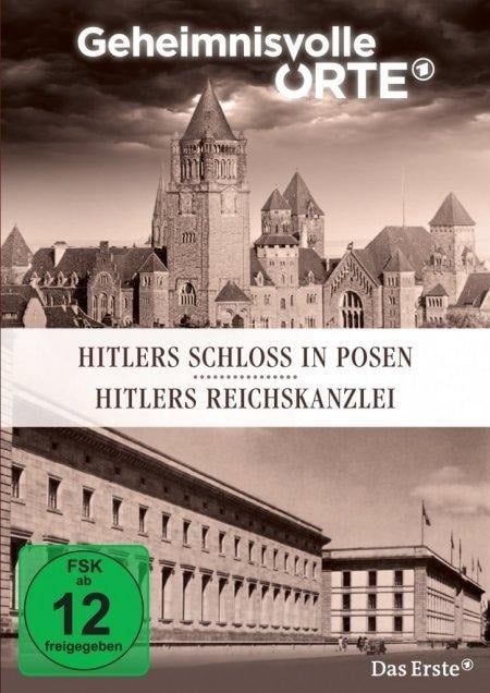 Geheimnisvolle Orte - Hitlers Schloss in Posen / Hitlers Reichskanzlei - 