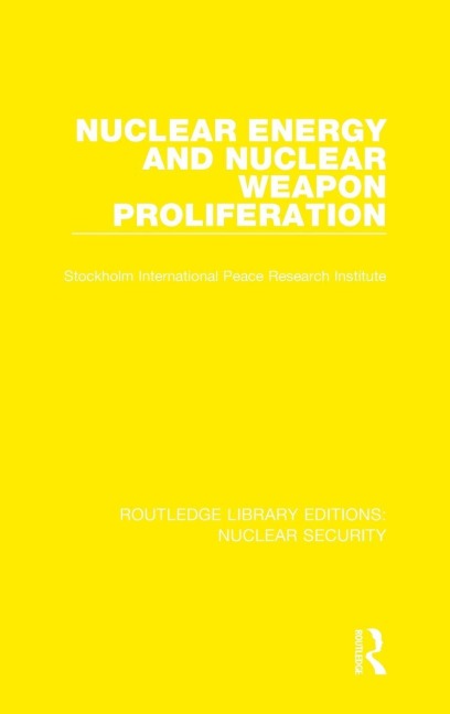 Nuclear Energy and Nuclear Weapon Proliferation - Stockholm International Peace Research I