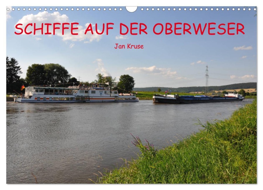 Schiffe auf der Oberweser (Wandkalender 2026 DIN A3 quer), CALVENDO Monatskalender - Jan Kruse