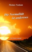 Cover-Bild zum Titel 'Die Normalität ist anderswo' von 'Thomas Neukum'