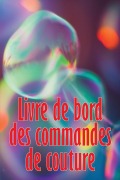 Cover-Bild zum Titel 'Livre de bord des commandes de couture' von 'Anne-Sophie Édouard'