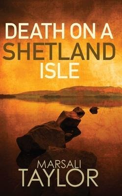 Death on a Shetland Isle - Marsali Taylor
