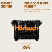 Cover-Bild zum Titel 'Philosophie der Freiheit. Grundzüge einer modernen Weltanschauung.' von 'Hörbuchzeit, Rudolf Steiner'