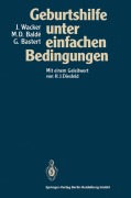 Cover-Bild zum Titel 'Geburtshilfe unter einfachen Bedingungen' von 'M. Dioulde Balde, Jürgen Wacker, Gunther Bastert'