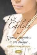 Cover-Bild zum Titel 'Nunca Enganes A un Duque' von 'Liz Carlyle'