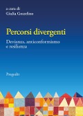 Percorsi divergenti. Devianza, anticonformismo e resilienza - 