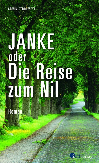Janke oder Die Reise zum Nil - Armin Strohmeyr