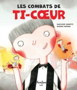 Cover-Bild zum Titel 'Les Combats de Ti-Coeur' von 'Marylène Monette'