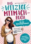 Cover-Bild zum Titel 'Das witzige Mitmachbuch für die Schwangerschaft' von 'Bettina Rudolph'