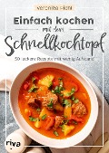 Cover-Bild zum Titel 'Einfach kochen mit dem Schnellkochtopf' von 'Veronika Pichl'