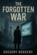 Cover-Bild zum Titel 'The Forgotten War (Jaded Anthony, #2)' von 'Gregory Rodgers'