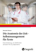 Cover-Bild zum Titel 'Die Anatomie der Zeit - Selbstmanagement für Ärzte' von 'Alexander Ghanem'