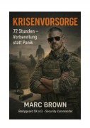 Cover-Bild zum Titel 'Krisenvorsorge - 72 Stunden - Vorbereitung statt Panik' von 'Marc Brown'