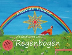 Cover-Bild zum Titel 'Die Geschichte vom Regenbogen' von 'Monika Hader'