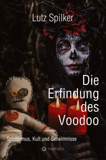 Die Erfindung des Voodoo - Lutz Spilker