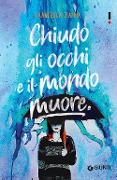 Chiudo gli occhi e il mondo muore - Francesca Zappia