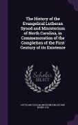 Cover-Bild zum Titel 'The History of the Evangelical Lutheran Synod and Ministerium of North Carolina, in Commemoration of the Completion of the First Century of its Existe' von 'Gotthardt Dellmann Bernheim, George Henry Cox'