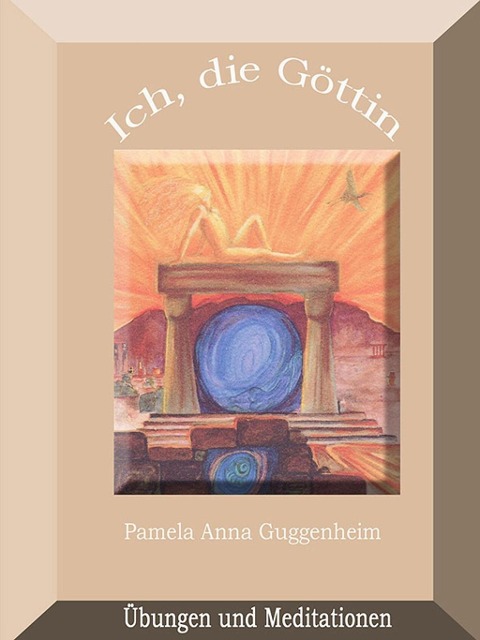 Ich, die Göttin - Pamela Anna Guggenheim