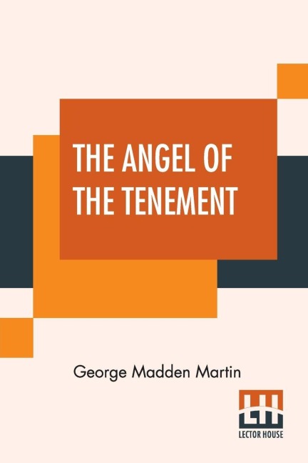 The Angel Of The Tenement - George Madden Martin