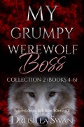 Cover-Bild zum Titel 'My Grumpy Werewolf Boss Collection 2 (Books 4-6)' von 'Drusilla Swan'
